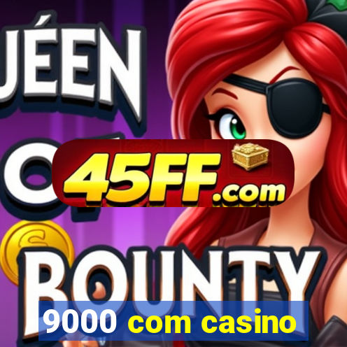 9000 com casino